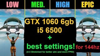 Fortnite best Settings for 144 hz and 43 Stretched TUT benchmark i5 6500  GTX 1060  OC2019 [upl. by Masha]