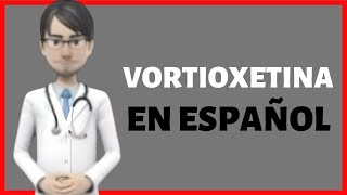 VORTIOXETINA vortioxetine review EN ESPAÑOL [upl. by Ordnas227]