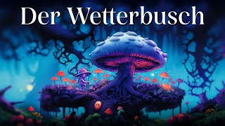 Entspannen und zur Ruhe kommen mit Märchen Der Wetterbusch  Hörgeschichte Hörbuch zum Einschlafen [upl. by La]