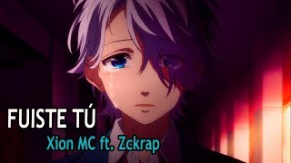 FUISTE TÚ💔🙁 Xion MC ft Zckrap  Rap Romántico 2024 [upl. by Junina986]