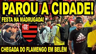 PAROU A CIDADE DE MADRUGADA TORCIDA DO FLAMENGO FAZ FESTA NA CHEGADA DO MENGÃO EM BELÉM DO PARÁ [upl. by Ecire503]