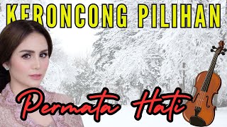 PERMATA HATI  KERONCONG PILIHAN [upl. by Arres]