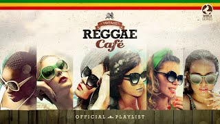 Vintage Reggae Café  Official Playlist [upl. by Afirahs9]