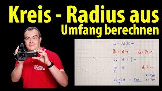 Kreis  Radius aus Umfang berechnen  Formel umstellen  mit Lehrerschmidt [upl. by Adleremse330]