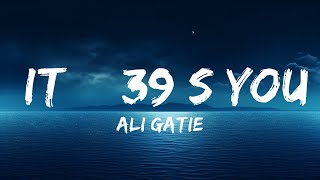 Ali Gatie  Its You Lyrics  The World Of Music [upl. by Loughlin]