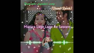 ManwaLageLageReSaware popularRomantictrandingviralslowedreverbindianhindi song✨💓 [upl. by Aeriell]