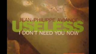 Jean Phillipe Aviance  Useless i dont need you now dismissed vocal mix [upl. by Reube]