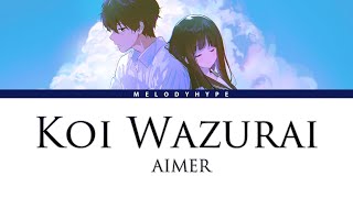 Aimer  Koi Wazurai『Sun Dance』lyrics [upl. by Amikat]