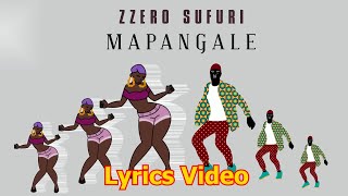 Zzero Sufuri  Mapangale Lyrics Video Mapangale Dance [upl. by Fawcett]