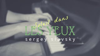 Sergey Slavsky  Soleil dans les yeux  Piano neoclassic [upl. by Alrrats]