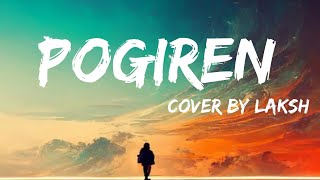 Pogiren Song  Mugen Rao MGR ft Prashan Sean  Cover by Laksh pogiren mugenrao [upl. by Ecenahs]