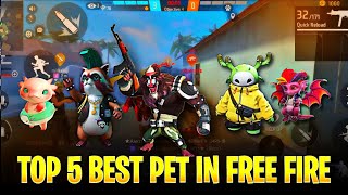 Top 5 Best Pet in Free Fire  All Pets Ability Free Fire  Free Fire Me Konsa Pet Use Karna Chahiye [upl. by Elianore]