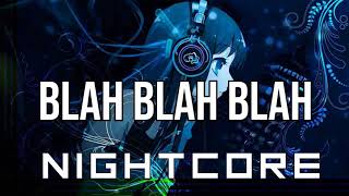 NIGHTCORE Blah Blah Blah  Armin van Buuren [upl. by Terrilyn]