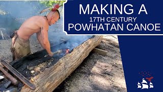 Making a 17th Century Powhatan Canoe [upl. by Bunch]