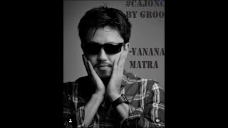 Cajon Cover Vanana Matra Jhon Chamling  music cajoncover [upl. by Naivaf132]