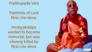 Prabhupada Vani  Pastimes of Lord Nṛsiṁhadeva [upl. by Kanya]