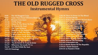 The Old Rugged Cross  Instrumental Hymns [upl. by Elleuqram]