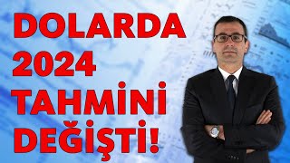 DOLARDA 2024 TAHMİNİ DEĞİŞTİ [upl. by Eniac326]