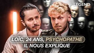 LOÏC PSYCHOPATHE DE 24 ANS IL NOUS EXPLIQUE [upl. by Thornie]