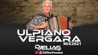 Ulpiano Vergara Mix 2021  Djeliaspanama [upl. by Ronoc840]