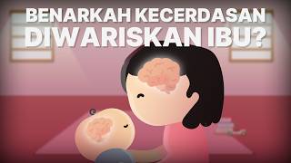 Benarkah Kecerdasan Anak Diwariskan Oleh Ibu [upl. by Ribal814]