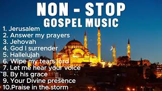 quot247 Gospel NonStop Worship and Praise MusicquotOfficial Music [upl. by Supen]