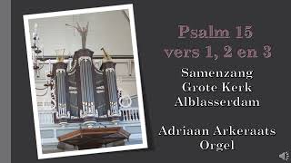 Psalm 15 vers 1 2 en 3 Samenzang Grote Kerk Alblasserdam [upl. by Llirret]