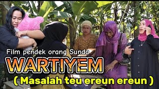 Film pendek orang SundaWARTIYEM  Masalah teu ereun ereun  episode 195 karawang sundakomedi [upl. by Borrell]