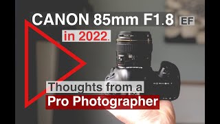 Canon 85mm F18 EF lens review in 2022 Thoughts from a professional photographer after 17 years use [upl. by Amikahs232]