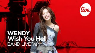 4K 웬디WENDY “Wish You Hell” Band LIVE Concert 밴드라이브도 손승완벽💙 it’s KPOP LIVE 잇츠라이브 [upl. by Spain640]