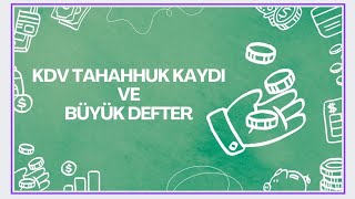 KDV Tahakkuk Kaydı ve Büyük Defter [upl. by Sauncho]