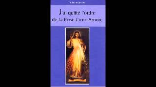 Livret quotJai quitté lOrdre de la Rose Croix AMORC  irmprimatur Eglise Catholique [upl. by Colin172]