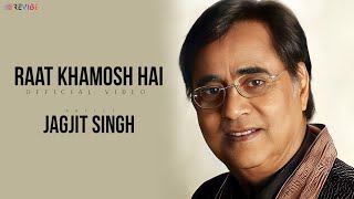 Jagjit Singh  Raat Khamosh Hai Official Video Ghazal  Hindi Ghazal Songs [upl. by Sorci1]