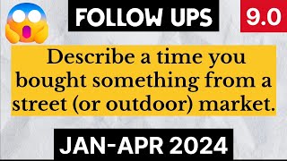 Follow Ups Of Describe A Time You Bought Something From A Street Market  Follow Up Questions 2024 [upl. by Remington522]