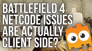 Battlefield 4s Netcode Issues are actually Client Side  Net Sync Bugs  Problems [upl. by Mcmath]