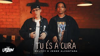 Educky e Jessé Alcântara  Tu És a Cura Clipe Oficial [upl. by Coralie972]