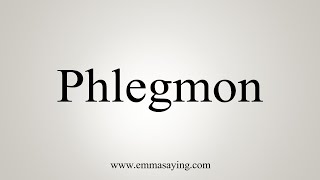 How To Say Phlegmon [upl. by Redlac224]