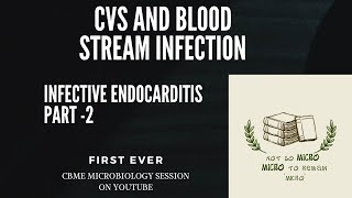 1ST EVER CBME MICROBIOLOGY SESSION  INFECTIVE ENDOCARDITIS PART 2  CVS AND BLOOD STREAM INFECTION [upl. by Ogilvy920]