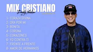 Daddy Yankee  Canciones Cristianas Mix 2024 [upl. by Odlonyer]