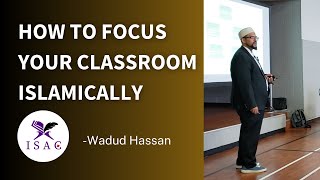 How to Focus Your Classroom Islamically [upl. by Ellehcsor]