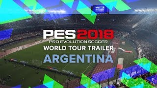 PES 2018 World Tour Trailer  Argentina [upl. by Ivie]