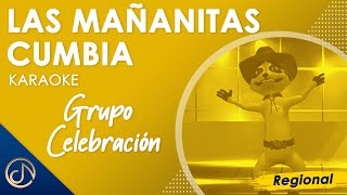 Las MAÑANITAS Cumbia 🎉  Grupo Celebración Karaoke [upl. by Keynes844]