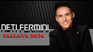 Neti Fermini  Tallava 2024 [upl. by Gally]