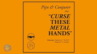 Conjurer and Pijn  Curse These Metal Hands [upl. by Inami]