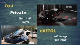 TOP 3 Electric Aircrafts that will change the WorldORB NomadVOLAR by Bellwether industriesVX4 [upl. by Elston491]