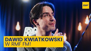 quotChciałbym gdzieś wyjechać samquot  DAWID KWIATKOWSKI W RMF FM  Poplista Live Sessions [upl. by Eniamrej]