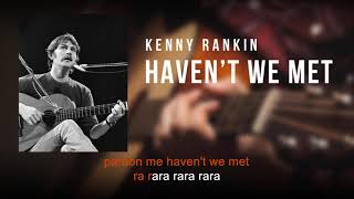 Havent We Met  Kenny Rankin  Karaoke [upl. by Kelli228]