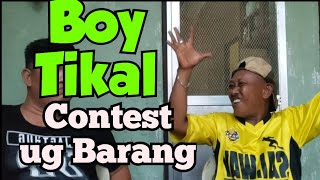 Boy Tikal Contest ug Barang [upl. by Bencion]