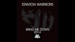 Stanton Warriors  Bring Me Down [upl. by Eicak]