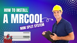 How To Install A MRCOOL Mini Split [upl. by Aseek686]